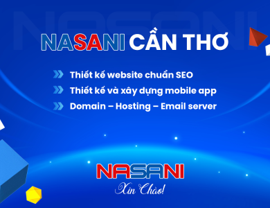 Nasani – Đơn vị cung cấp dịch vụ thiết kế web tại Cần Thơ